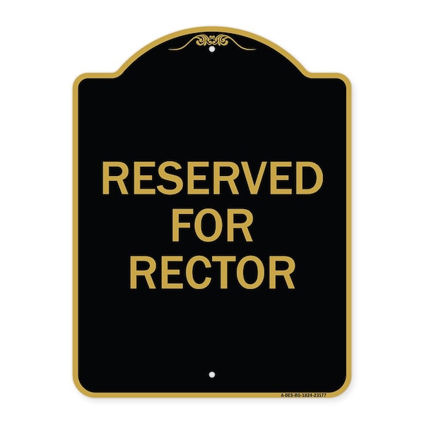 Designer Series Sign-Reserved for Rector, Black & Gold Aluminum Sign, 18" x 24", BG-1824-23177